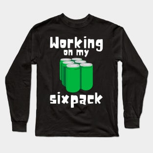 Working On My Sixpack Long Sleeve T-Shirt